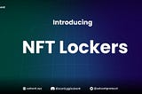 Introducing NFT Lockers — Part 1