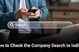 How to Check the Company Search in India?