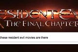 “How Many of These Resident Evil Movies Are There” Beats Out Porn for Google Searches, Probably