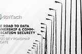 The Road to Data Ownership & Communication Security, 4thTech 2022/23 DEV Roadmap