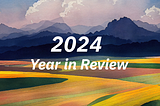 My 2024 in Review