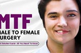 Male to Female (MTF) Surgery