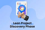 Lean Project Discovery Phase: Definition, Process, Benefits