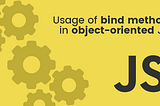 Usage of bind method in object-oriented JavaScript