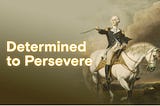 Determined to Persevere