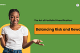 The Art of Portfolio Diversification: Balancing Risk and Reward