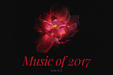 Music of 2017 — Side 4/12