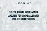 The Evolution of Programming Languages for Gaming: A Journey into the Digital Worlds