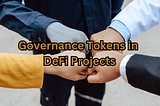 Governance Tokens in DeFi Projects