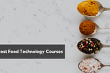 3 Best Food Technology Courses after 12th Science