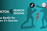 A blue background picture on which Tiktok & Search Engines (symboled as two human shadows in blue fighting). there’s a symbole of tension between them. On the left of the picture, “TikTok VS SEARCH ENGINES: The Battle for Gen Z’s Queries.