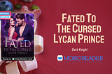 Fated to the Cursed Lycan Prince by Dark Knight