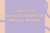 LAB1201 Bahasa Indonesia Module Review