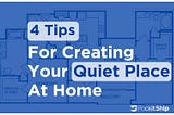 4 Tips For Creating Your Quiet Place At Home