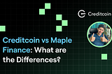 Creditcoin vs Maple Finance: What are the Differences?