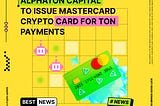 TON Card Program to enable payments in TON, USD, and other digital assets for Telegram users