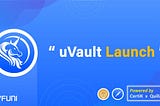 YFUNI Finance MVP Launch : uVault