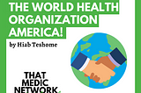 Welcome back to the World Health Organization America!