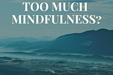 45. Balancing Mindfulness