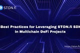 STONfi SDK in Multichain DeFi Projects