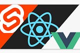 Vue vs React vs… Svelte?!