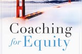 Reading PD- Coaching for Equity