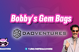 Bobby’s Gem Bags — DAOventures $DVG