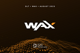 Detroit Ledger Tech WAX Guild Updates End of Aug — Sept 2023: WAX Community Update