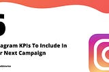 6 Instagram KPIs To Include In Your Next Campaign