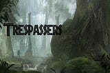 Trespassers: Chapter 3