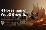 The 4 Horsemen of Web3 Growth