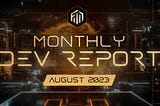 Monthly Development Report | August 2023