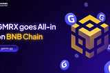 GMRX goes All-in on BNB Chain