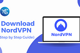 download NordVPN (Desktop, Mobile & Extensions): Step-by-Step Guide (2024)