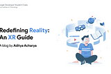 Redefining Reality: An XR Guide