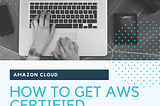 AWS Certification tips from an AWS trainer