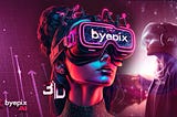 Byepix Metaverse AI: Revolutionizing Virtual Reality with Innovative Technologies