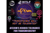 “Transphobia Will Not Be Tolerated”: AF3IRM’s Hidden Tolerance for Transmisogyny