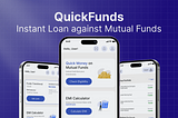 QuickFunds: Instant Loan against Mutual Funds — A Case Study