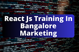 The Power of React JS Training in Bangalore