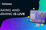 Staking & Farming Now Live On Solanax DEX