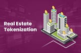 Basic Understanding of Real Estate Tokenization