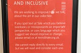 A text-only sign from the Tate Museum with the headline: Help Us Keep Tate Relevant, Welcoming and Inclusive.