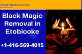 Black Magic Removal in Etobicoke and More by Vedic Astrology