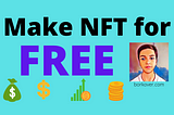 How to make a NFT for free ?