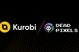 Kurobi Partners With Dead Pixels for Custom 1/1 NFT