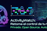 ¿4 horas codeando o 4 horas en YouTube? Descúbrelo con esta herramienta 🕵️‍♂️