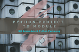 管理模組化Python程式: 從獨立Project到Package或 Submodule