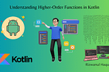 Understanding Higher-Order Functions in Kotlin