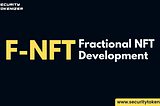 Know What are Fractional NFTs and Understand Its Benefits